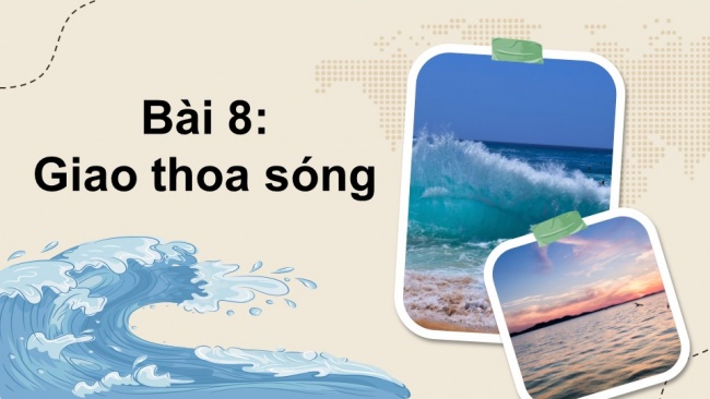 Soạn giáo án điện tử vật lí 11 CTST Bài 8: Giao thoa sóng