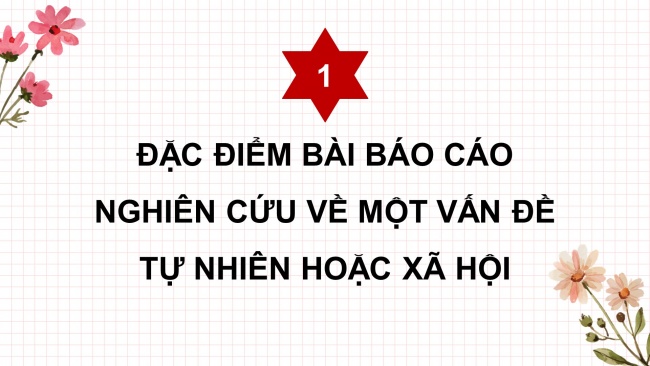 Soạn giáo án điện tử ngữ văn 11 CTST Bài 4: Viết báo cáo nghiên cứu về một vấn đề tự nhiên hoặc xã hội