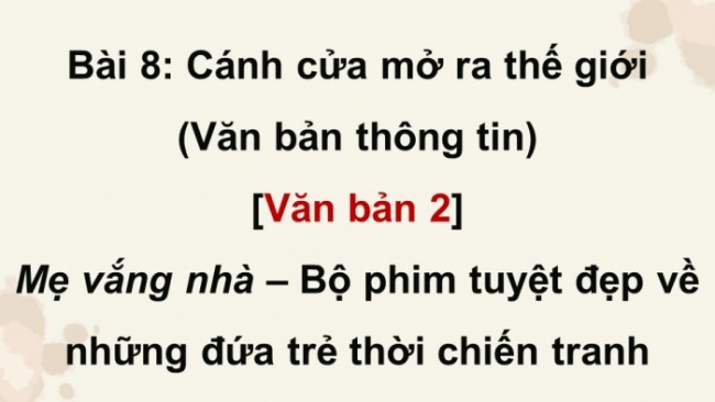 Soạn giáo án điện tử Ngữ văn 8 CTST Bài 8 Đọc 2: 