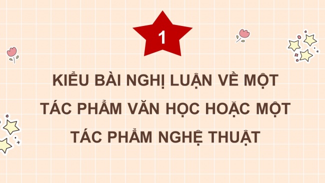 Soạn giáo án điện tử ngữ văn 11 CTST Bài 5: Viết văn bản nghị luận về một tác phẩm nghệ thuật