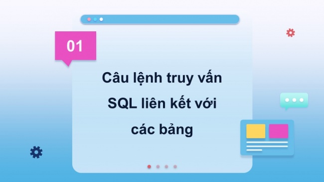 Soạn giáo án điện tử tin học ứng dụng 11 Cánh diều Chủ đề F bài 6: Truy vấn trong CSDL quan hệ (tiếp theo)