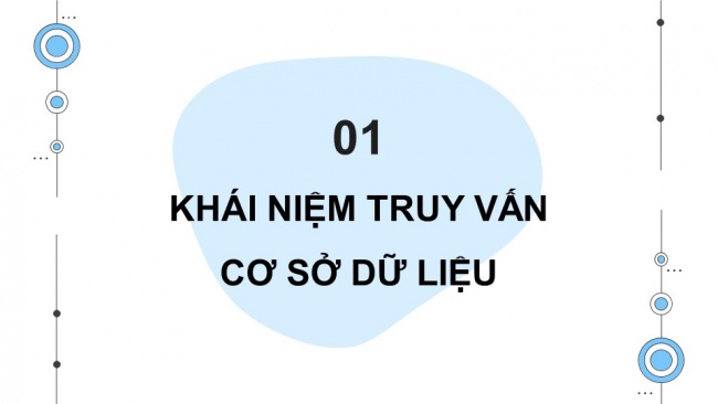 Soạn giáo án điện tử khoa học máy tính 11 Cánh diều Chủ đề F bài 5: Truy vấn trong cơ sở dữ liệu quan hệ