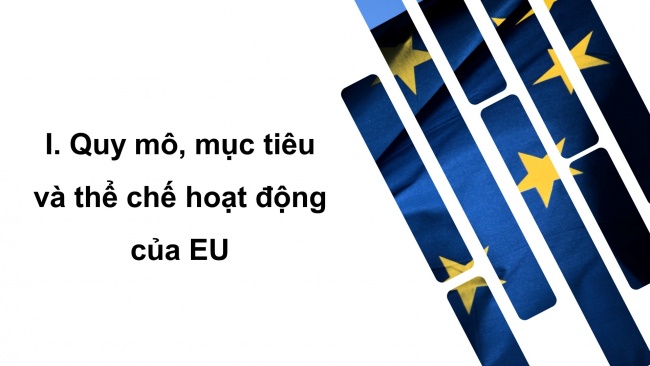 Soạn giáo án điện tử địa lí 11 Cánh diều Bài 9: EU - Một liên kết kinh tế khu vực lớn. Vị thế của EU trong nền kinh tế thế giới