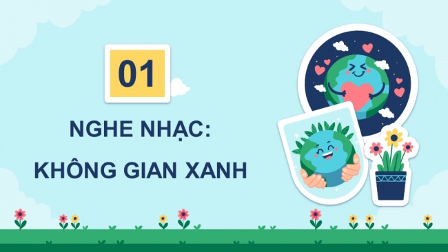 Soạn giáo án điện tử âm nhạc 4 KNTT Tiết 21: Nghe nhạc: Không gian xanh; Ôn bài hát: Hạt mưa kể chuyện