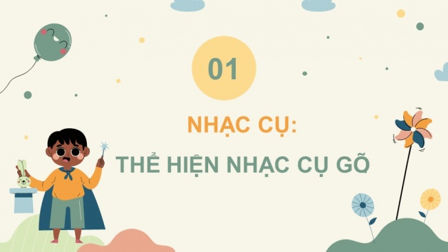 Soạn giáo án điện tử âm nhạc 4 KNTT Tiết 25: Nhạc cụ: Thể hiện nhạc cụ gõ hoặc nhạc cụ giai điệu