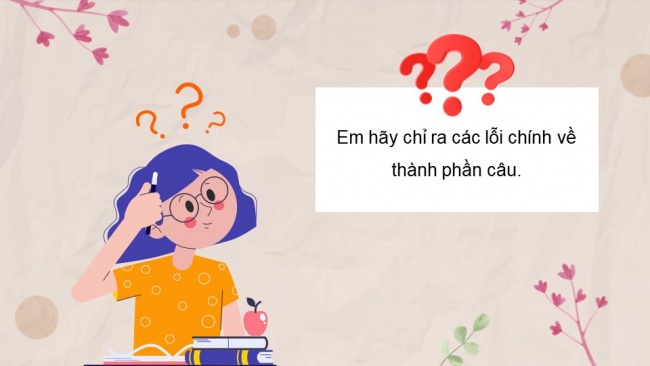 Soạn giáo án điện tử ngữ văn 11 KNTT Bài 4 TH tiếng Việt: Lỗi về thành phần câu và cách sửa