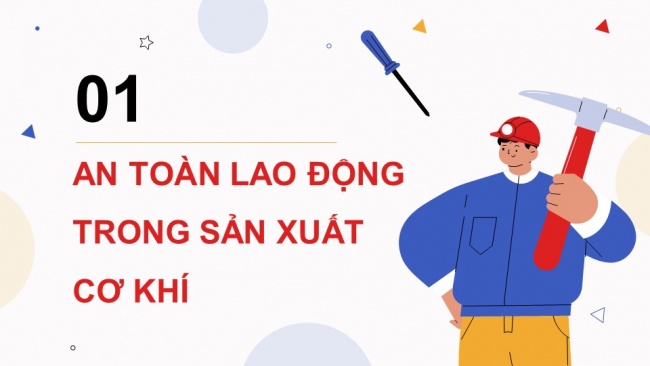 Soạn giáo án điện tử công nghệ cơ khí 11 KNTT Bài 14: An toàn lao động và bảo vệ môi trường trong sản xuất cơ khí