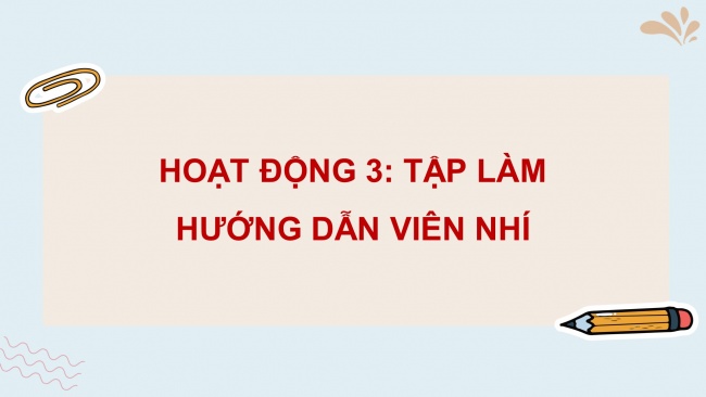 Soạn giáo án điện tử HĐTN 4 cánh diều Tuần 18: Nghề truyền thống quê em - Hoạt động 3, 4