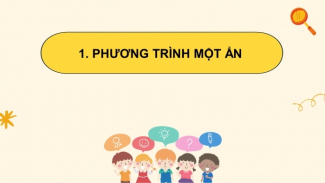 Soạn giáo án điện tử Toán 8 CTST Chương 6 Bài 1: Phương trình bậc nhất một ẩn