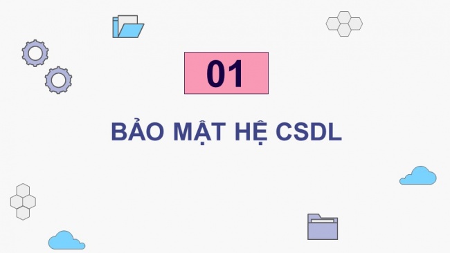 Soạn giáo án điện tử Khoa học máy tính 11 KNTT bài 15: Bảo mật và an toàn cơ sở dữ liệu