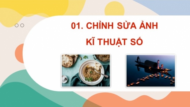 Soạn giáo án điện tử Tin học 8 CTST Bài 8B: Xử lí ảnh