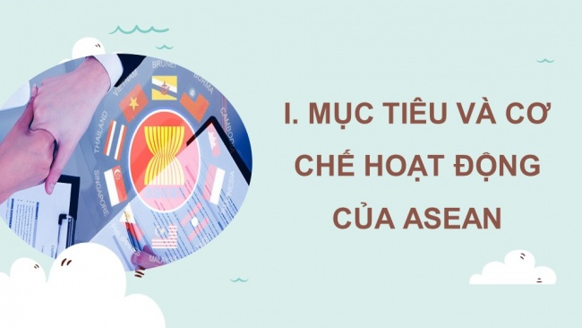 Soạn giáo án điện tử địa lí 11 CTST Bài 13: Hiệp hội các quốc gia Đông Nam Á