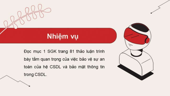 Soạn giáo án điện tử tin học ứng dụng 11 Cánh diều Chủ đề F bài 8: Bảo vệ sự an toàn của hệ CSDL và bảo mật thông tin trong CSDL