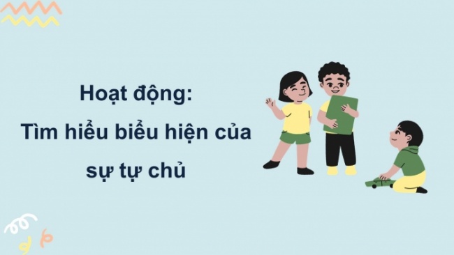 Soạn giáo án điện tử HĐTN 8 KNTT Chủ đề 4 HĐGDTCĐ 3: Rèn luyện sự tự chủ