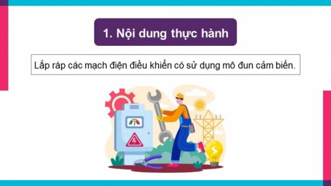 Soạn giáo án điện tử Công nghệ 8 CTST Bài 11: Thực hành lắp mạch điện điều khiển đơn giản