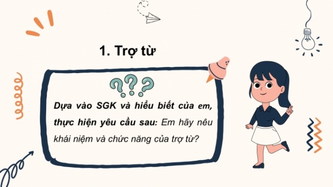 Soạn giáo án điện tử Ngữ văn 8 CTST Bài 5 TH tiếng Việt: Đặc điểm và chức năng của trợ từ, thán từ