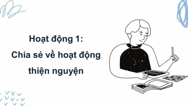 Soạn giáo án điện tử HĐTN 8 KNTT Chủ đề 6 HĐGDTCĐ 2: Lập và thực hiện kế hoạch hoạt động thiện nguyện