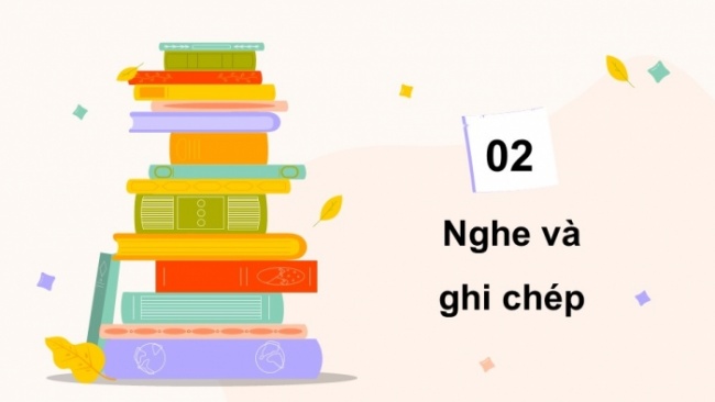 Soạn giáo án điện tử Ngữ văn 8 CTST Bài 7 Nói và nghe: Nghe và tóm tắt nội dung thuyết trình của người khác