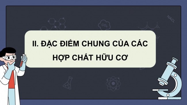 Soạn giáo án điện tử hóa học 11 Cánh diều  Bài 8: Hợp chất hữu cơ và hóa học hữu cơ