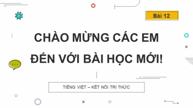 Soạn giáo án điện tử tiếng việt 4 KNTT Bài 12 Viết: Viết đoạn văn nêu ý kiến