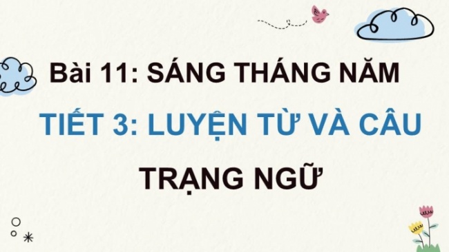 Soạn giáo án điện tử tiếng việt 4 KNTT Bài 11 Luyện từ và câu: Trạng ngữ