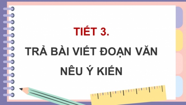 Soạn giáo án điện tử tiếng việt 4 KNTT Bài 13 Viết: Trả bài viết đoạn văn nêu ý kiến