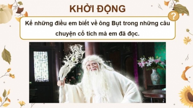 Soạn giáo án điện tử tiếng việt 4 KNTT Bài 3 Đọc: Ông Bụt đã đến