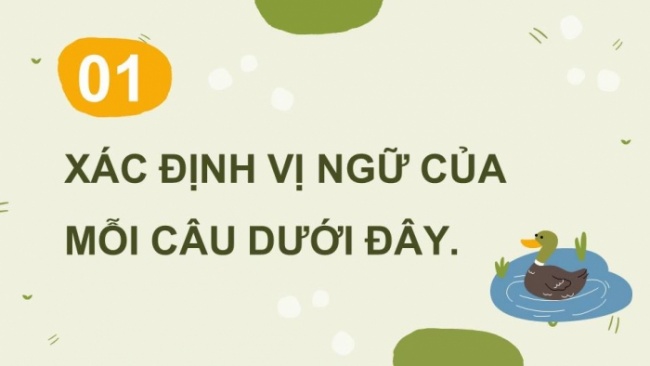 Soạn giáo án điện tử tiếng việt 4 KNTT Bài 7 Luyện từ và câu: Luyện tập về vị ngữ