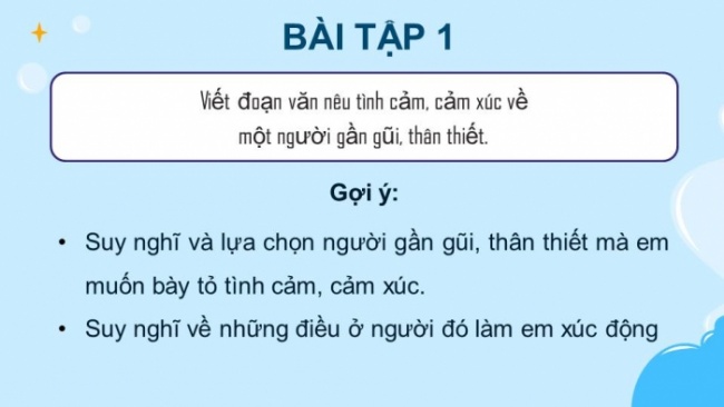 Soạn giáo án điện tử tiếng việt 4 KNTT Bài 2 Viết: Tìm ý cho đoạn văn nêu tình cảm, cảm xúc về một người gần gũi, thân thiết