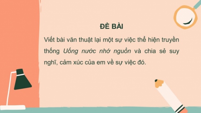 Soạn giáo án điện tử tiếng việt 4 KNTT Bài 14 Viết: Lập dàn ý cho bài văn kể lại một sự việc