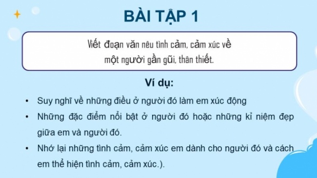 Soạn giáo án điện tử tiếng việt 4 KNTT Bài 2 Viết: Tìm ý cho đoạn văn nêu tình cảm, cảm xúc về một người gần gũi, thân thiết