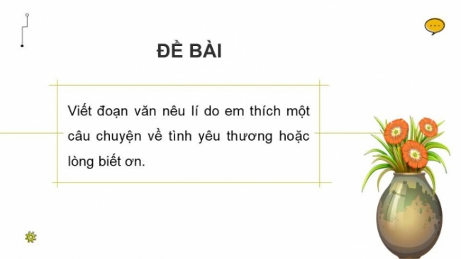 Soạn giáo án điện tử tiếng việt 4 KNTT Bài 12 Viết: Viết đoạn văn nêu ý kiến