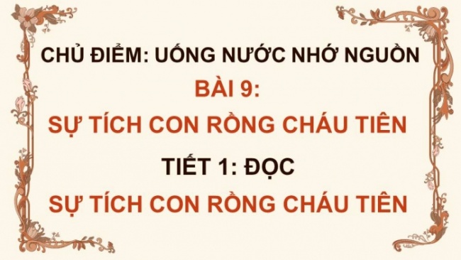 Soạn giáo án điện tử tiếng việt 4 KNTT Bài 9 Đọc: Sự tích con Rồng cháu Tiên