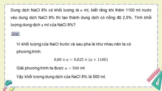 Soạn giáo án điện tử Toán 8 CTST HĐ thực hành trải nghiệm - Hoạt động 5: Dùng phương trình bậc nhất để tính nồng độ phần trăm của dung dịch. Thực hành pha chế dung dịch nước muối sinh lí