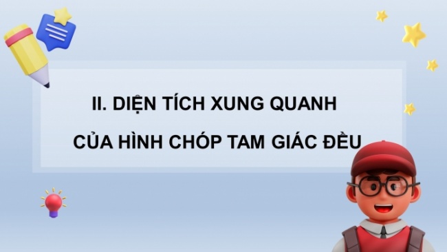 Soạn giáo án điện tử Toán 8 CD Chương 4 Bài 1: Hình chóp tam giác đều