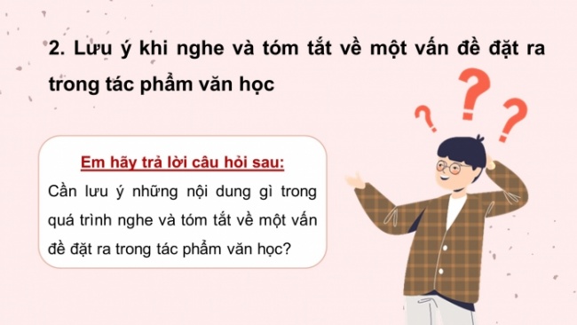 Soạn giáo án điện tử Ngữ văn 8 CD Bài 5 Nói và nghe: Nghe và tóm tắt nội dung thuyết trình về một vấn đề đặt ra trong tác phẩm văn học