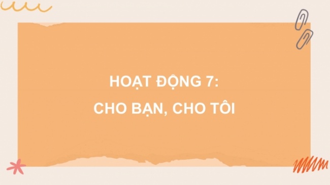 Soạn giáo án điện tử HĐTN 8 CTST (bản 1) Chủ đề 4: Sống hoà hợp trong gia đình - Nhiệm vụ 6, 7