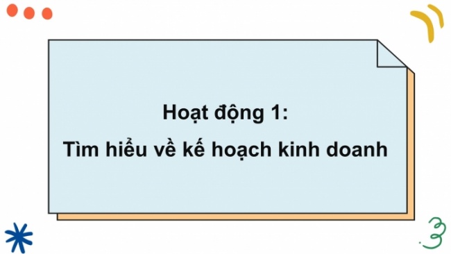 Soạn giáo án điện tử HĐTN 8 CTST (bản 1) Chủ đề 5: Làm quen với kinh doanh - Nhiệm vụ 1, 2, 3