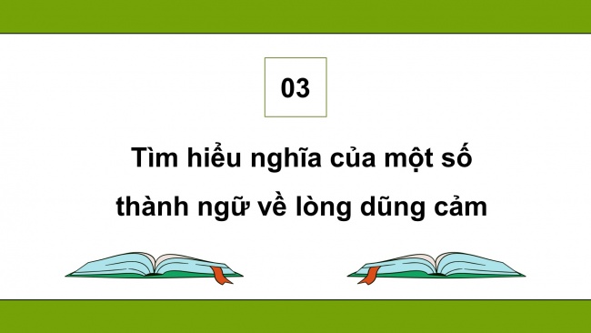 Soạn giáo án điện tử tiếng việt 4 cánh diều Bài 12 Luyện từ và câu 2: Mở rộng vốn từ: Dũng cảm