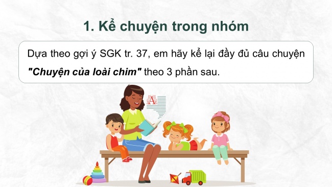 Soạn giáo án điện tử tiếng việt 4 cánh diều Bài 13 Nói và nghe 1: Kể chuyện: Chuyện của loài chim