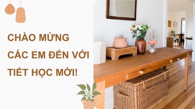 Soạn giáo án điện tử Mĩ thuật 8 CTST (bản 1) Bài 9: Thiết kế sản phẩm nội thất