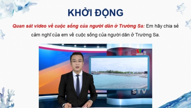 Soạn giáo án điện tử Địa lí 8 KNTT Chủ đề chung 2: Bảo vệ chủ quyền, các quyền và lợi ích hợp pháp của Việt Nam ở Biển Đông