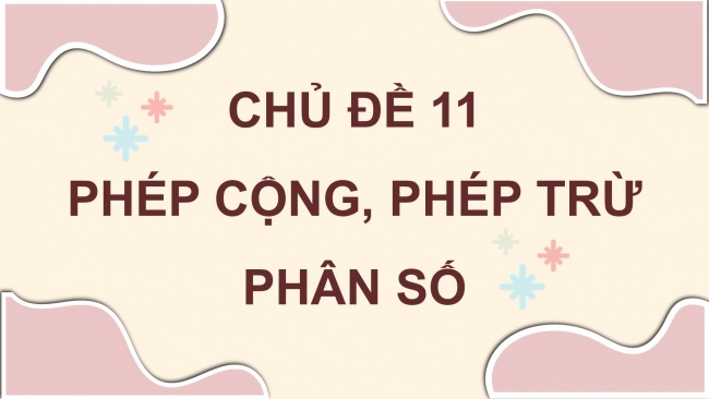 Soạn giáo án điện tử toán 4 KNTT Bài 60: Phép cộng phân số