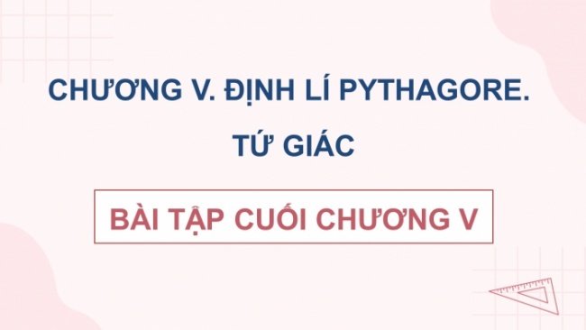 Soạn giáo án điện tử Toán 8 CD: Bài tập cuối chương 5