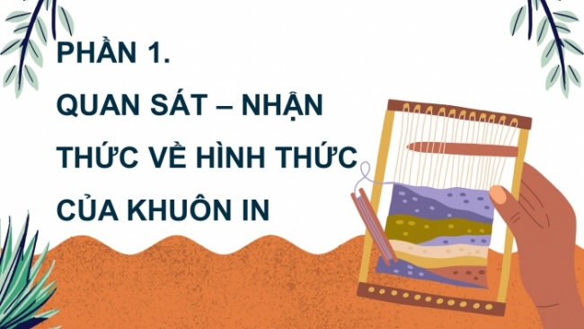 Soạn giáo án điện tử Mĩ thuật 8 CTST (bản 1) Bài 7: Tạo mẫu nền trang trí với hoạ tiết dân tộc thiểu số Việt Nam