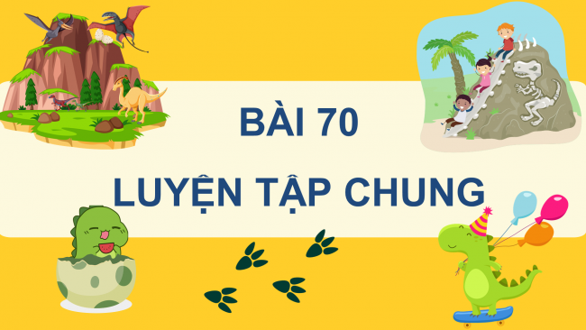 Soạn giáo án điện tử toán 4 cánh diều Bài 70: Luyện tập chung