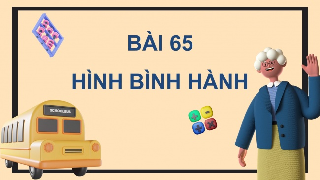 Soạn giáo án điện tử toán 4 cánh diều Bài 65: Hình bình hành