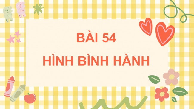 Soạn giáo án điện tử toán 4 CTST Bài 54: Hình bình hành