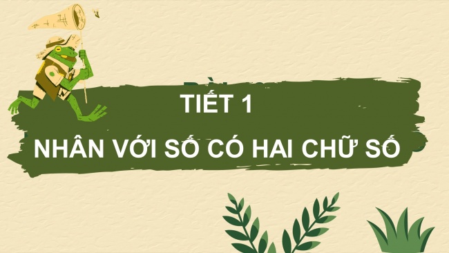 Soạn giáo án điện tử toán 4 KNTT Bài 43: Nhân với số có hai chữ số