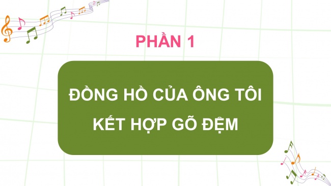 Soạn giáo án điện tử âm nhạc 4 CTST CĐ6 Tiết 3: Đọc nhạc: Bài đọc nhạc số 3